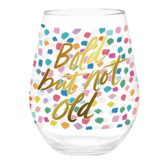 Bold But Not Old Wine Glass